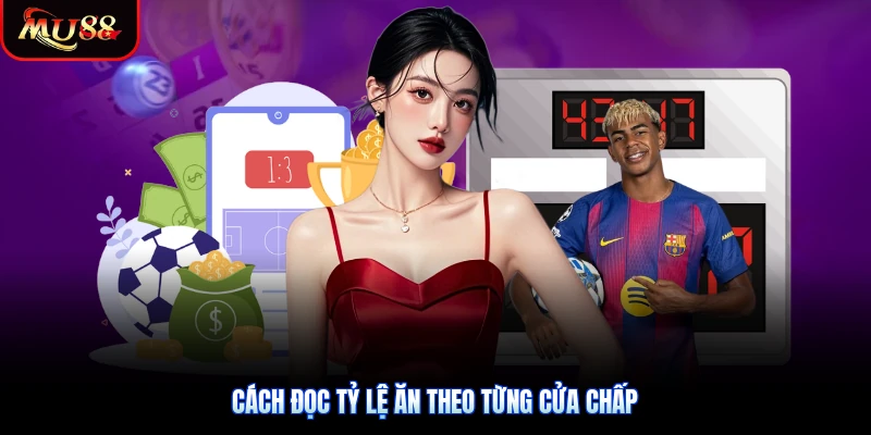 Cách đọc tỷ lệ ăn theo từng cửa chấp
