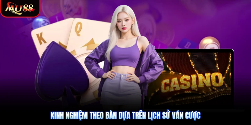 Kinh nghiệm theo bàn dựa trên lịch sử ván cược