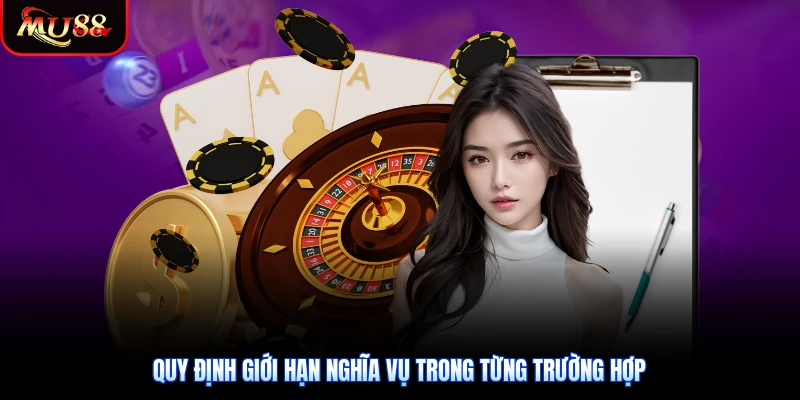 Quy định giới hạn nghĩa vụ trong từng trường hợp