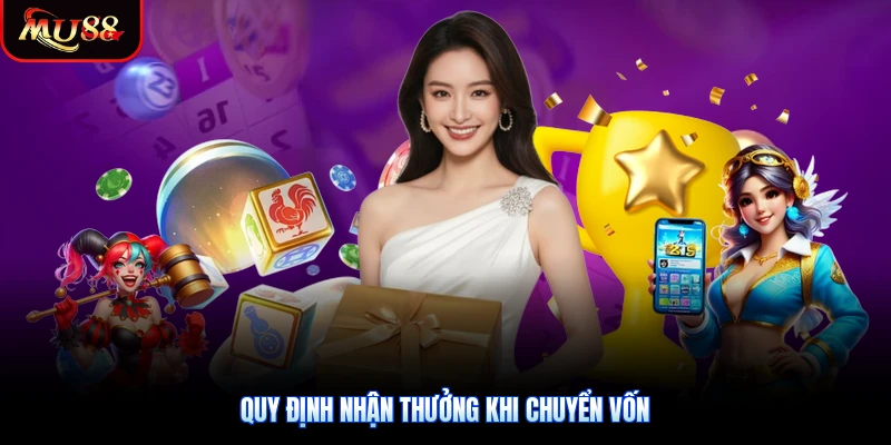 Quy định nhận thưởng khi chuyển vốn